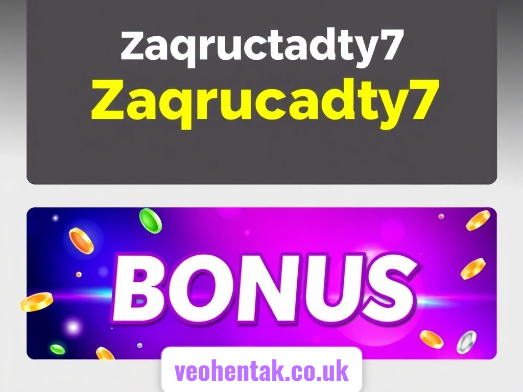 About Zaqrutcadty7 Bonus